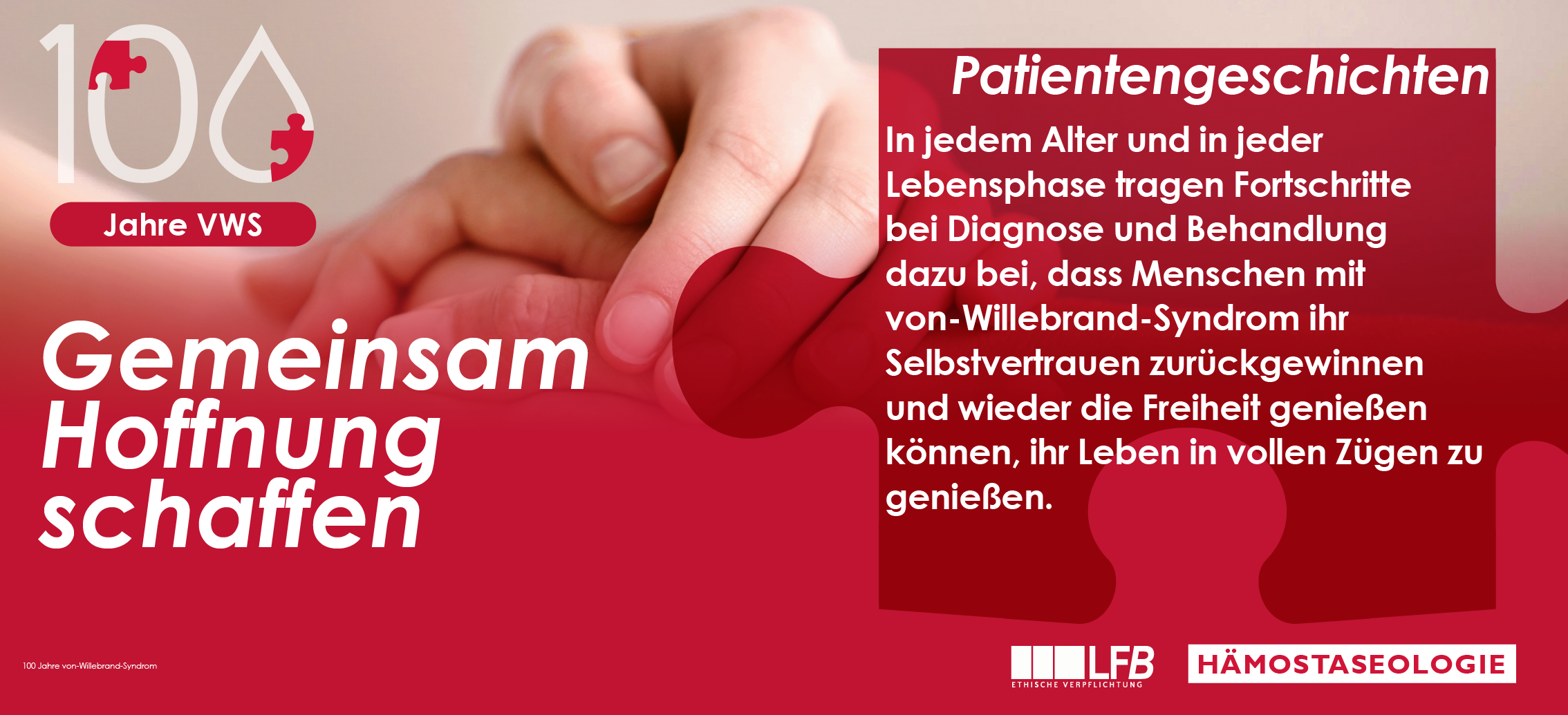 100 Jahre von-Willebrand-Syndrom, „Gemeinsam Hoffnung schaffen“, Patientengeschichten: In jedem Alter und in jeder Lebensphase tragen Fortschritte bei Diagnose und Behandlung dazu bei, dass Menschen mit von-Willebrand-Syndrom ihr Selbstvertrauen zurückgewinnen und wieder die Freiheit genießen können, ihr Leben in vollen Zügen zu genießen.